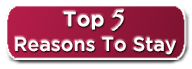 Top 5 Reasons to Stay